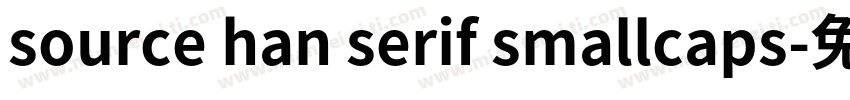source han serif smallcaps字体转换
